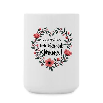Du bist das beste Geschenk Mama ! - Große Tasse 440 ml - Weiß - Vorne
