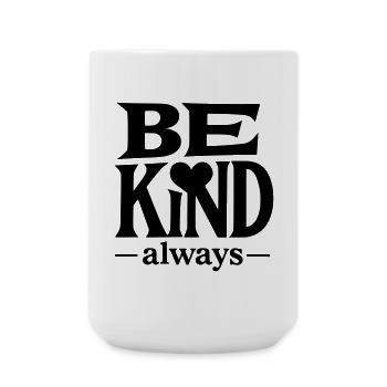 Soyez toujours gentil Slogan avec cœur - Grande tasse 440 ml - blanc - Devant