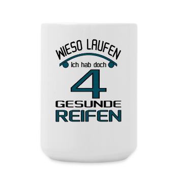 Warum laufen? ich hab doch 4 gesunde Reifen! - Große Tasse 440 ml - Weiß - Vorne