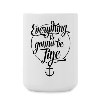Everything is gonna be fine, Alles wird gut, Anker - Große Tasse 440 ml - Weiß - Vorne