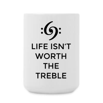 Life isn't worth the Treble Bass Design (FR) - Grande tasse 440 ml - blanc - Devant