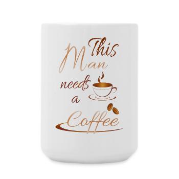This Man needs a coffee - Große Tasse 440 ml - Weiß - Vorne