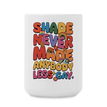 LGBTQ - Shade hat noch nie jemanden weniger schwul gemacht - Große Tasse 440 ml - Weiß - Vorne