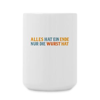 Everything has an end except the sausage - Large Mug 440 ml - white - Front