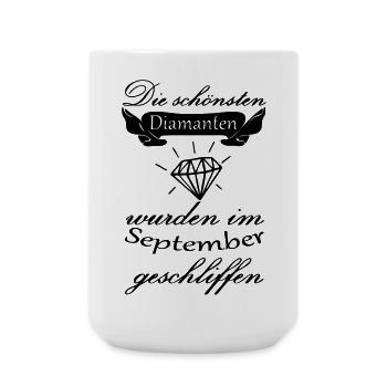September Diamanten Geburtstag Geschenk Spruch - Große Tasse 440 ml - Weiß - Vorne