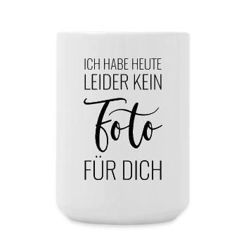 Ich habe heute leider kein Foto für Dich - Große Tasse 440 ml - Weiß - Vorne