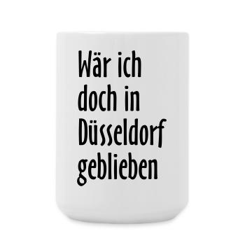 Wär ich doch in Düsseldorf geblieben - Große Tasse 440 ml - Weiß - Vorne