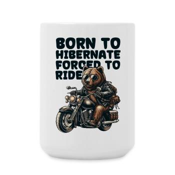 BEAR ON WHEELS : NÉ POUR HIBERNER FORCÉ DE ROULER - Grande tasse 440 ml - blanc - Devant