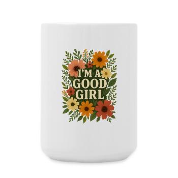 I’m a Good Girl" - pour les femmes fortes et charmantes ! - Grande tasse 440 ml - blanc - Devant