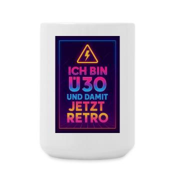 Ich bin Ü30 – Jetzt offiziell Retro im 80s-Style - Große Tasse 440 ml - Weiß - Vorne