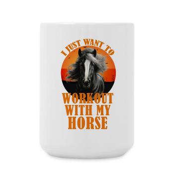 Je veux juste m’entraîner avec mon cheval - Grande tasse 440 ml - blanc - Devant