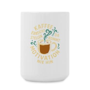 Kaffeemotiv mit motivierender Botschaft - Große Tasse 440 ml - Weiß - Vorne