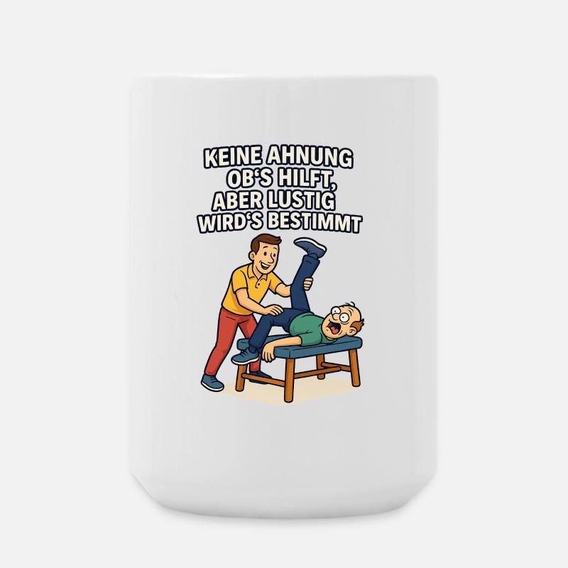 Physio Spruch Keine Ahnung ob's hilft lustig - Große Tasse 440 ml - Weiß