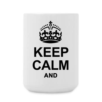 Keep Calm and write your text - Large Mug 440 ml - white - Front