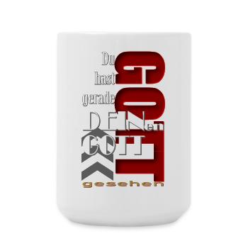 du hast gerade deinen Gott gesehen Gottheit Mann - Große Tasse 440 ml - Weiß - Vorne