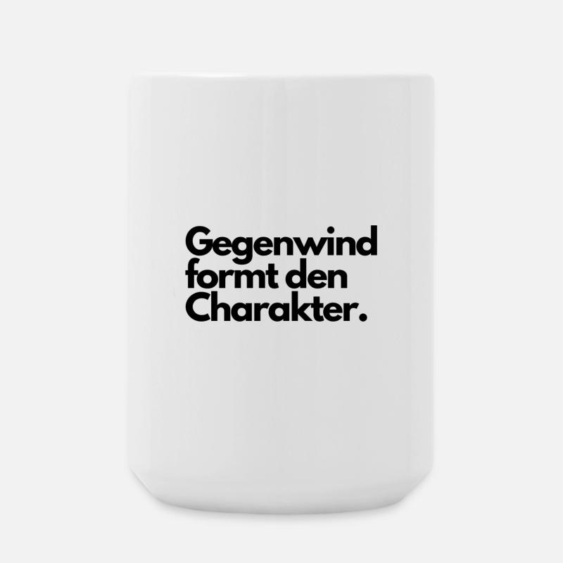 Gegenwind formt den Charakter. - Große Tasse 440 ml - Weiß