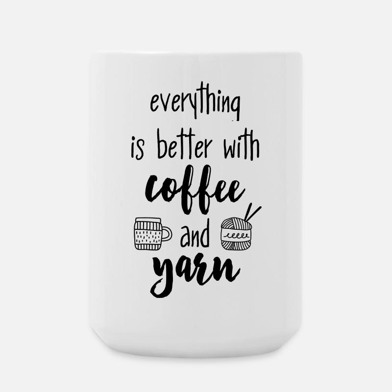 Coffee & Yarn. Alles ist besser mit Kaffee & Wolle - Große Tasse 440 ml - Weiß