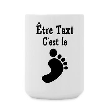 Être Taxi, c'est le pied ! - Grande tasse 440 ml - blanc - Devant