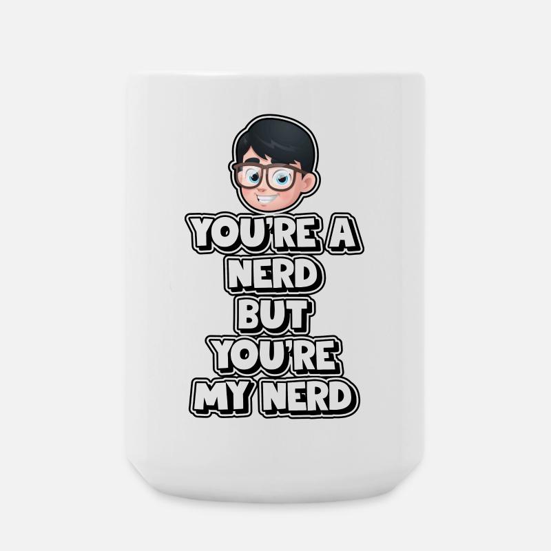 Tu es un nerd mais tu es mon nerd - Grande tasse 440 ml - blanc
