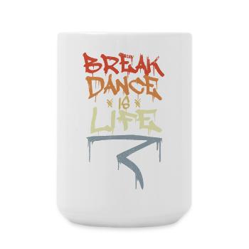 Break Dance Is Life - Large Mug 440 ml - white - Front