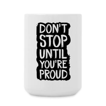 ne vous arrêtez pas tant que vous n’êtes pas fier - Grande tasse 440 ml - blanc - Devant