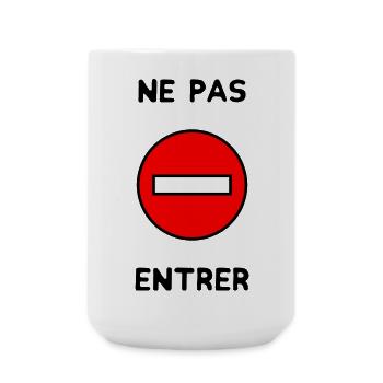 PANNEAU. NE PAS ENTRER. DANGER. HUMOUR. DRÔLE - Grande tasse 440 ml - blanc - Devant