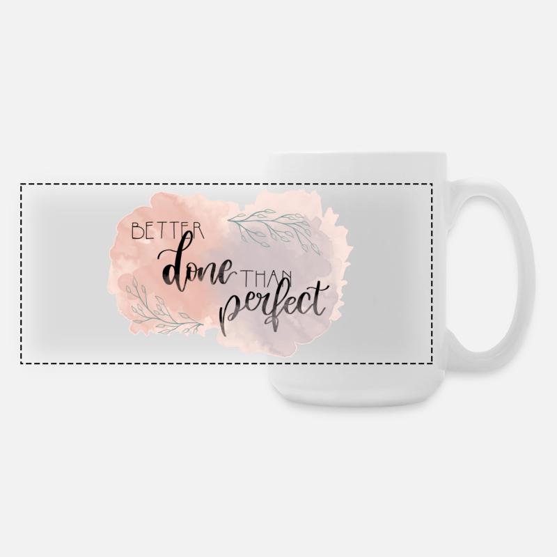 Better Done Than Perfect - Large Panoramic Mug 440 ml - white