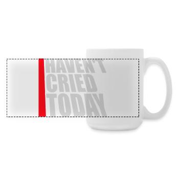 Haven't Cried Today Saying Funny Emotional Irony - Large Panoramic Mug 440 ml - white - Right