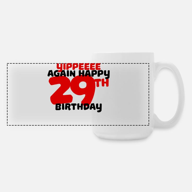 29. Geburtstag Geburtstagsspruch Glückwunsch Fun - Große Panoramatasse 440 ml - Weiß