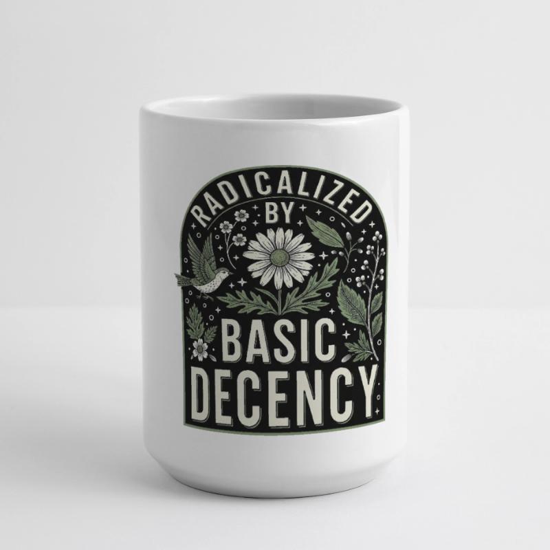 Radicalized by Basic Decency Statement Shirt Große Panoramatasse 440 ml