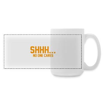 CHUT... Personne ne s’en soucie - Grande tasse panoramique 440 ml - blanc - Droite
