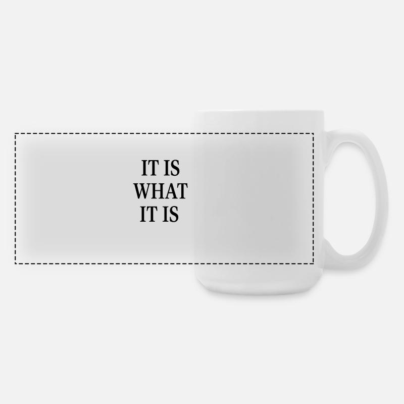 IT IS WHAT IT IS - Große Panoramatasse 440 ml - Weiß