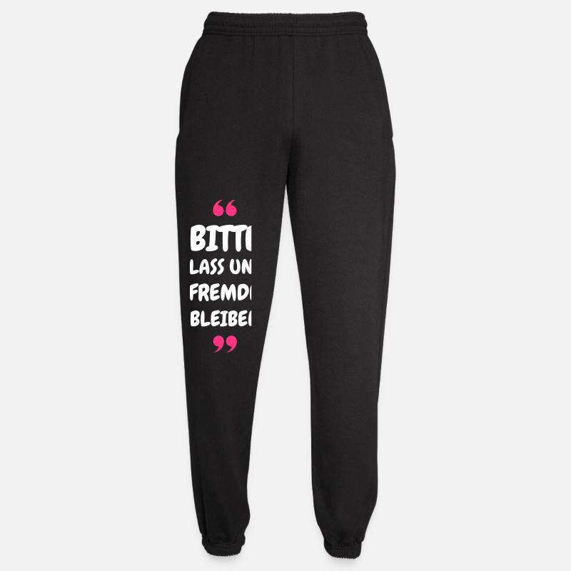 Bitte lass uns Fremde bleiben Spruch - Unisex Jogginghose - Schwarz