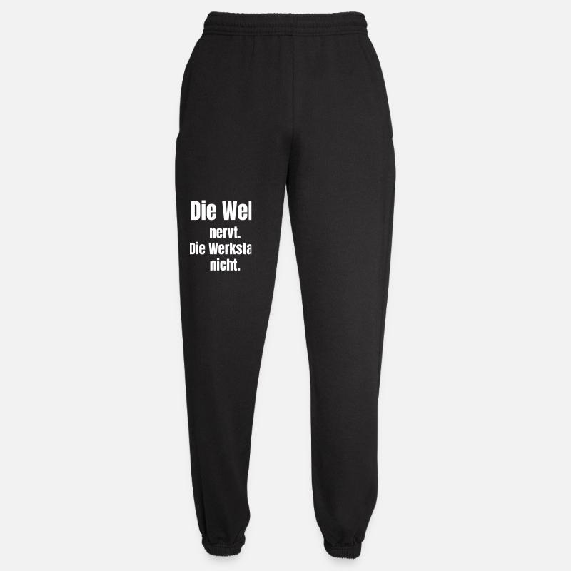 Welt nervt, Werkstatt nicht - Unisex Jogginghose - Schwarz