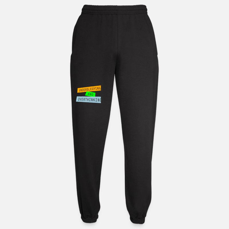 Undersleeping And Overthinking Funny Tired Saying - Unisex Joggers - black