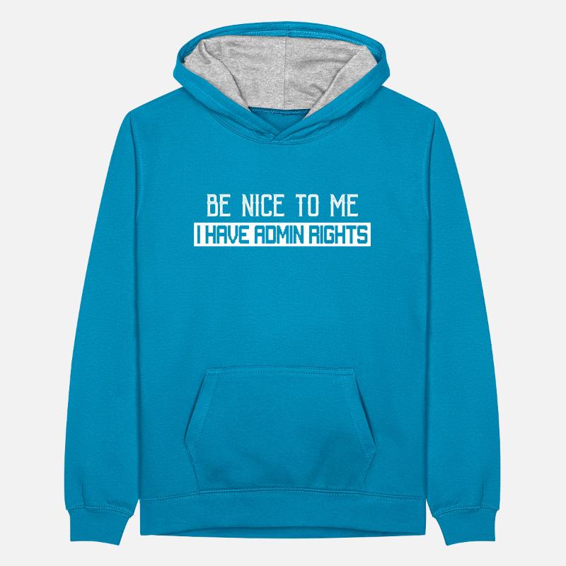 Be Nice To Me I Have Admin Rights Coding Programme Teenager Contrast Hoodie