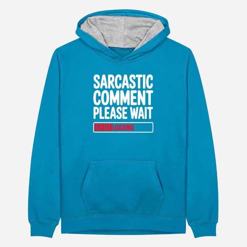 Sarcastic Comment Please Wait Humor Statement Teenager Contrast Hoodie