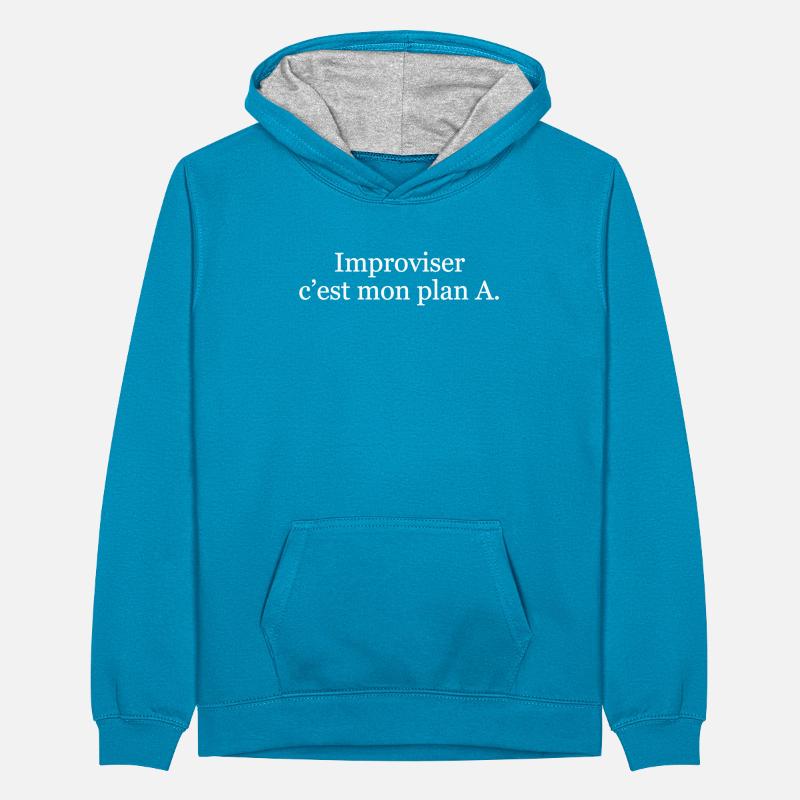 Improviser, c’est mon plan A Sweat à capuche contrasté Ado