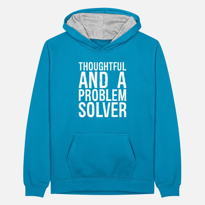 thoughtful and- a problem solver Teenager Contrast Hoodie