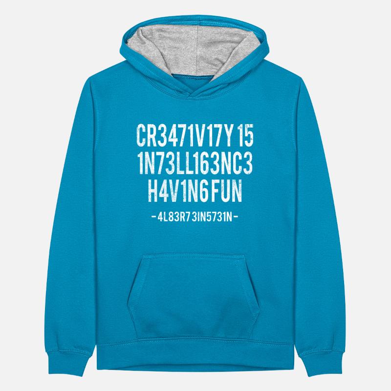 La créativité, c’est l’intelligence S’amuser Citation drôle Sweat à capuche contrasté Ado