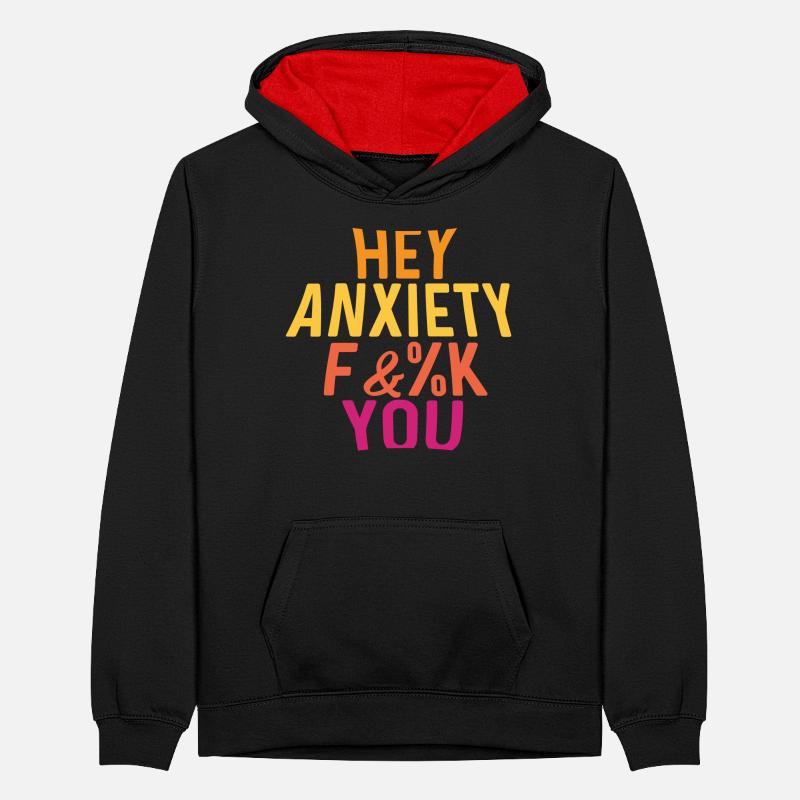 Hey Angst Ängstlich oder ängstlich. Geschenk Teenager Kontrast-Hoodie