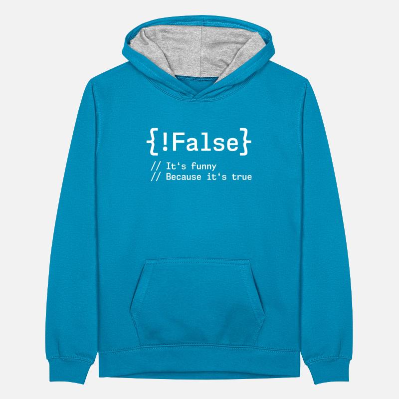 False It's Funny Because It's True Programmierer Teenager Kontrast-Hoodie