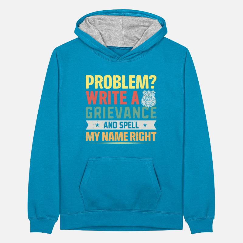 Problem? write a grievance .. Jail Teenager Contrast Hoodie