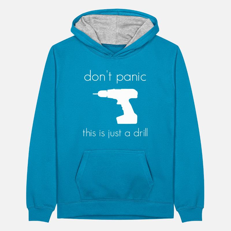 Don't Panic This is Just a Drill Teenager Contrast Hoodie
