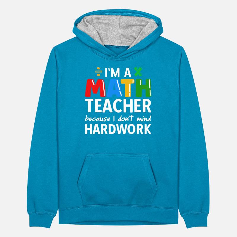 math teacher saying mathematician Teenager Contrast Hoodie