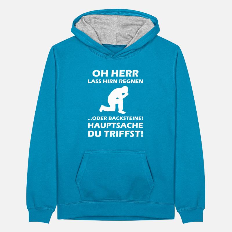 Oh Herr, lass Hirn regnen oder Backsteine Teenager Kontrast-Hoodie