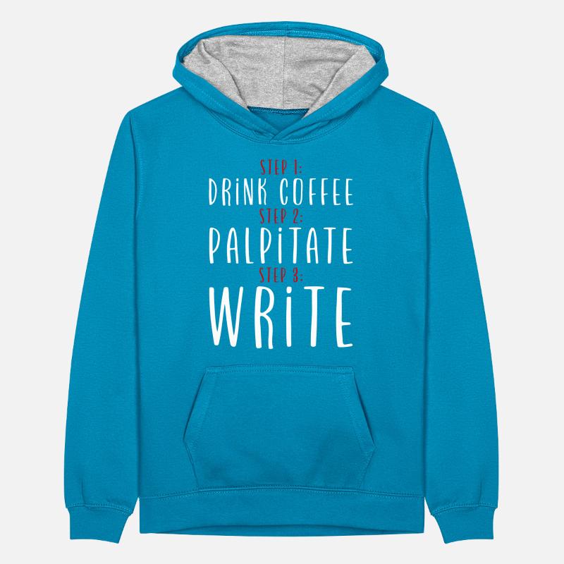 Step 1 Drink Coffee Step 2 Palpitate Step 3 Write2 Teenager Kontrast-Hoodie