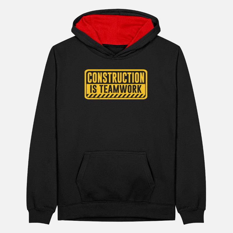 Construction work is teamwork Teamwork Construction site Teenager Contrast Hoodie