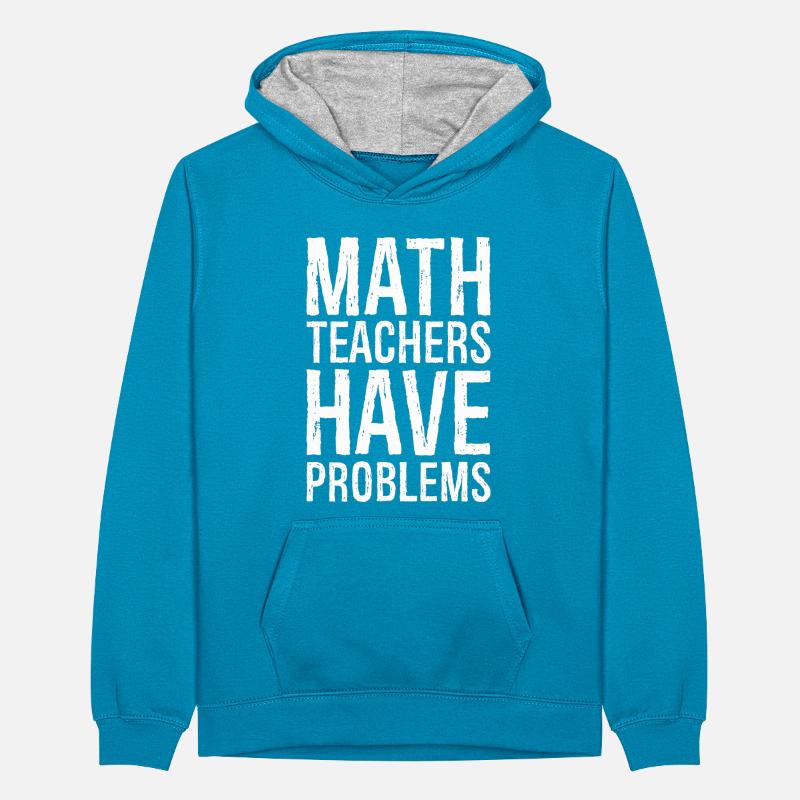 math teachers have problems Teenager Kontrast-Hoodie