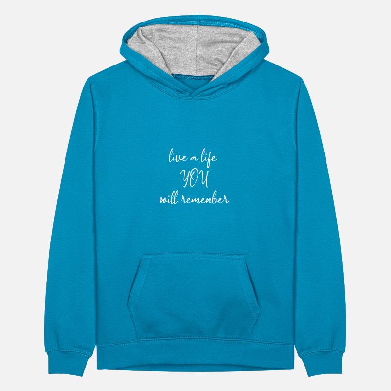 Live a life YOU will remember Sweat à capuche contrasté Ado